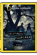 Watch National Geographic: Is It Real? Vampires Watch123movies