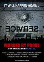 Watch Murder by Proxy: How America Went Postal Watch123movies