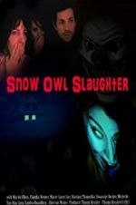 Watch Snow Owl Slaughter Watch123movies