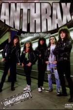 Watch Anthrax: Soldiers of Metal! - Unauthorized Watch123movies
