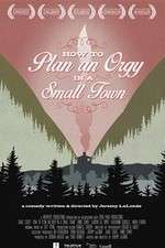 Watch How to Plan an Orgy in a Small Town Watch123movies