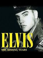 Watch Elvis: The Missing Years Watch123movies