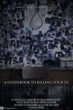 Watch A Guidebook to Killing Your Ex Watch123movies