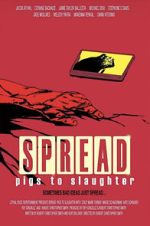 Watch Spread: Pigs to Slaughter Watch123movies