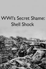 Watch WWIs Secret Shame: Shell Shock Watch123movies
