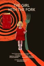 Watch The Girl with the Fork Watch123movies