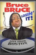 Watch Bruce Bruce: Losin It - Live From Boston Watch123movies