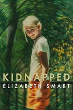 Watch Kidnapped: Elizabeth Smart Watch123movies