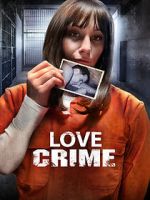 Watch Love Crime Watch123movies