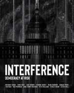 Watch Interference: Democracy at Risk Watch123movies