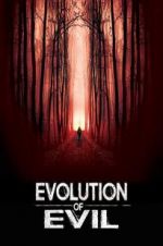Watch Evolution of Evil Watch123movies