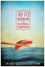 Watch Sushi: The Global Catch Watch123movies
