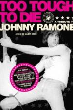 Watch Too Tough to Die: A Tribute to Johnny Ramone Watch123movies