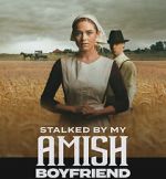 Watch Stalked by My Amish Boyfriend Watch123movies