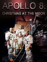 Watch Apollo 8: Christmas at the Moon Watch123movies