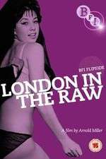 Watch London in the Raw Watch123movies