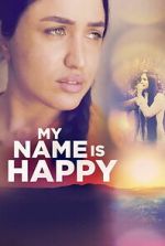 Watch My Name Is Happy Watch123movies
