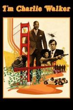 Watch I\'m Charlie Walker Watch123movies