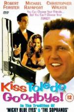 Watch Kiss Toledo Goodbye Watch123movies