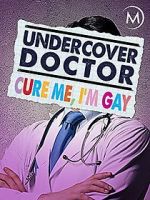 Watch Undercover Doctor: Cure me, I\'m Gay Watch123movies