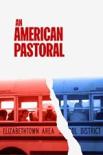 Watch An American Pastoral Watch123movies