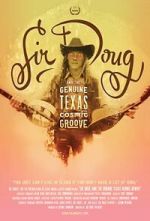 Watch Sir Doug and the Genuine Texas Cosmic Groove Watch123movies