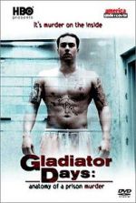 Watch Gladiator Days: Anatomy of a Prison Murder Watch123movies