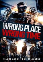 Watch Wrong Place, Wrong Time Watch123movies
