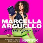 Watch Marcella Arguello: Bitch, Grow Up! Watch123movies