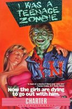 Watch I Was a Teenage Zombie Watch123movies