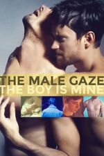 Watch The Male Gaze: The Boy Is Mine Watch123movies