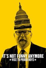Watch It\'s Not Funny Anymore: Vice to Proud Boys Watch123movies