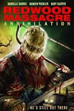 Watch Redwood Massacre: Annihilation Watch123movies