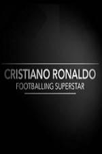 Watch Cristiano Ronaldo - Footballing Superstar Watch123movies