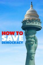 Watch How to Save Democracy Watch123movies