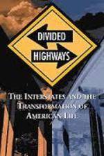 Watch Divided Highways: The Interstates and the Transformation of American Life Watch123movies