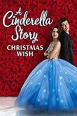 Watch A Cinderella Story: Christmas Wish Watch123movies