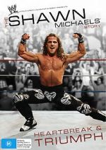 Watch The Shawn Michaels Story: Heartbreak and Triumph Watch123movies