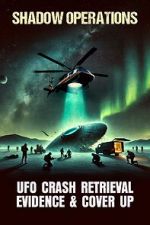 Watch Shadow Operations: Ufo Crash Retrieval Evidence and Cover Up Watch123movies