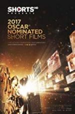Watch The Oscar Nominated Short Films 2017: Live Action Watch123movies