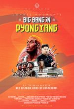Watch Dennis Rodman's Big Bang in PyongYang Watch123movies