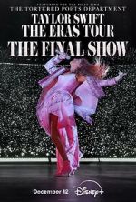 Watch Taylor Swift: The Eras Tour - The Final Show Watch123movies