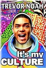 Watch Trevor Noah: It\'s My Culture Watch123movies