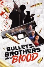 Watch Bullets, Brothers and Blood Watch123movies