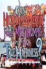 Watch Can Heironymus Merkin Ever Forget Mercy Humppe and Find True Happiness? Watch123movies