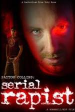 Watch Payton Collins: Serial Rapist Watch123movies