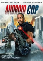 Watch Android Cop Watch123movies