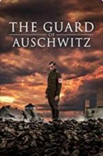 Watch The Guard of Auschwitz Watch123movies