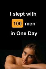 Watch I Slept with 100 Men in One Day Watch123movies