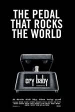 Watch Cry Baby The Pedal that Rocks the World Watch123movies